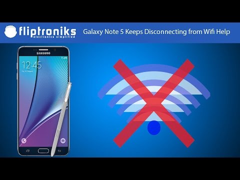 Galaxy Note 5 Keeps Disconnecting from Wifi Help - Fliptroniks.com