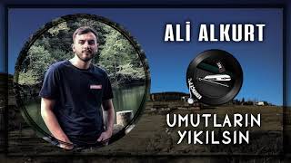 Ali Alkurt - Umutların Yıkılsın ✔ Resimi