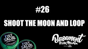 FISTSALUD Presents: Basement Tutorial #26 Shoot The Moon and Loop