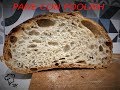 Pane con Poolish : RICETTA FACILE E PER TUTTI