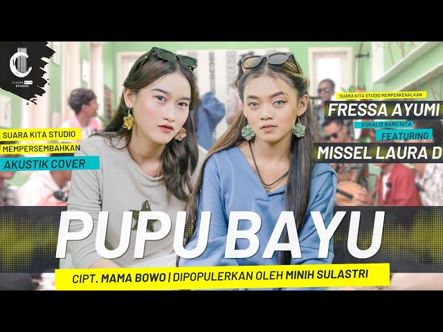 PUPU BAYU - MISSEL LAURA D FEAT FRESSA AYUMI - CIPT. MAMA BOWO DIPOPULERKAN OLEH MINIH SULASTRI class=