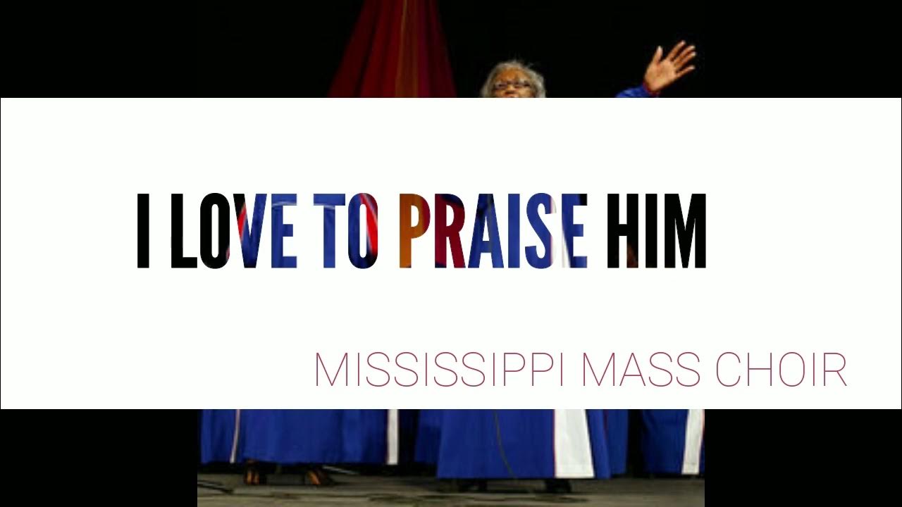 Mississippi mass choir i love to praise him instrumental youtube