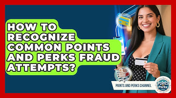 How To Recognize Common Points And Perks Fraud Attempts? - Points and Perks Channel