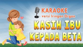 Kasih Ibu Karaoke (versi Iringan Organ ) 🎤 | Lagu Anak Populer Tanpa Vokal 🎵