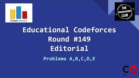 Educational Codeforces Round #149 Editorial - Problems A,B,C,D,E