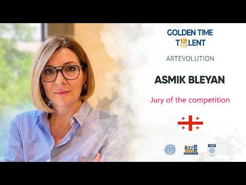 Video evaluation of ARTEVOLUTION - Golden Time Talent jury - Asmik Bleyan 🇬🇪