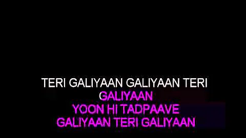 Galiyaan teri Galiyaan. Karaoke