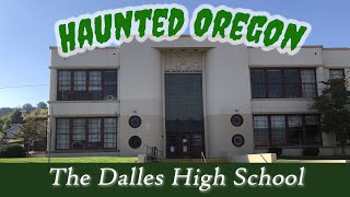 Haunted The Dalles High School The Dalles, Oregon Ghost Hunting Paranormal History