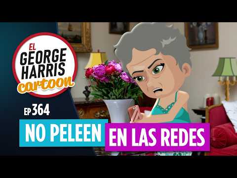 ¿PARA QUÉ PELEAR EN REDES? [George Cartoon 364]
