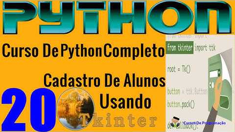 Curso Programação - Desenvolvendo Sistema Cadastro De Alunos Em Python Tkinter  - 20