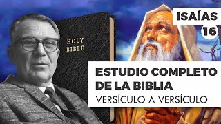 ESTUDIO COMPLETO DE LA BIBLIA - ISAÍAS 16 EPISODIO