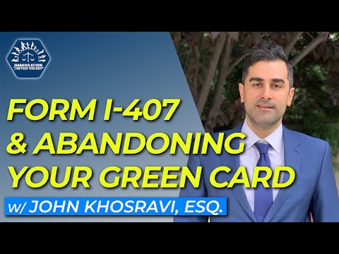 Form I-407 and Abandoning Your Green Card