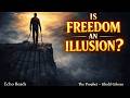 THE ILLUSION OF FREEDOM | Chapter 14 – On Freedom | The Prophet by Khalil Gibran
