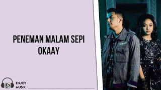 Peneman Malam Sepi - OKAAY (Lirik Video)