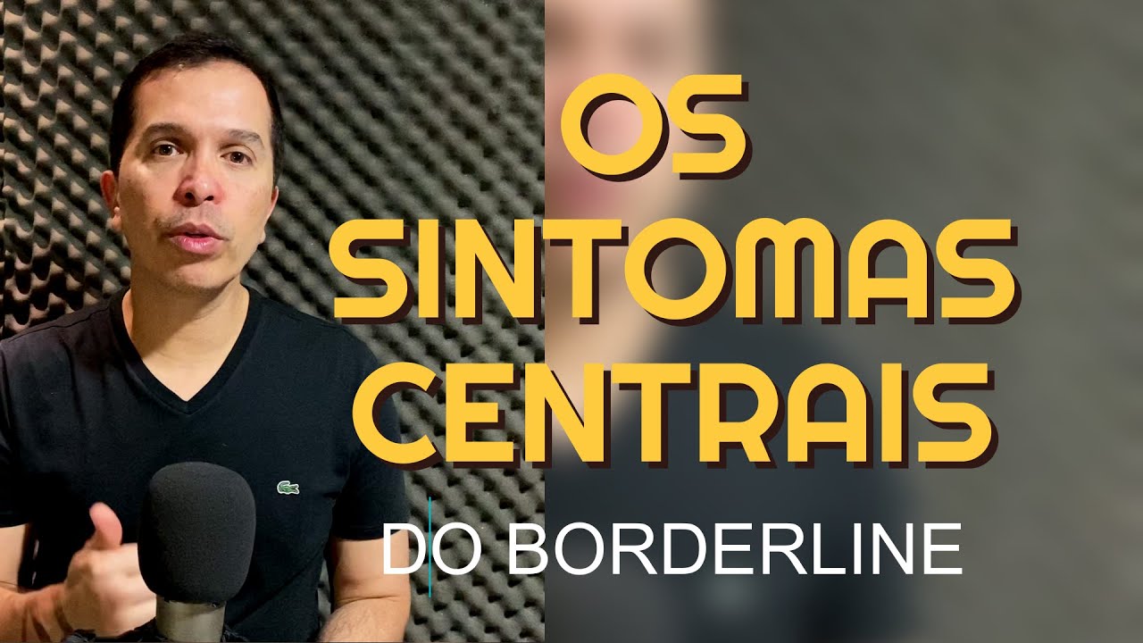 OS SINTOMAS CENTRAIS NO BORDERLINE 