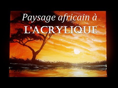 Cours Dacrylique Peindre Un Paysage Africain En 10 Minutes