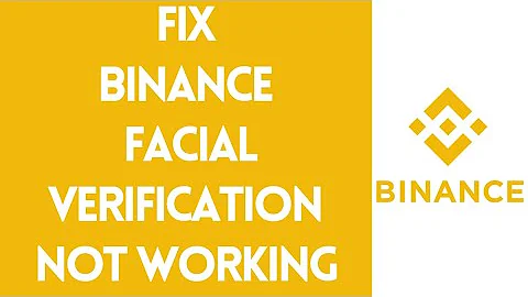 Why is my Binance facial verification not working? (2023)
