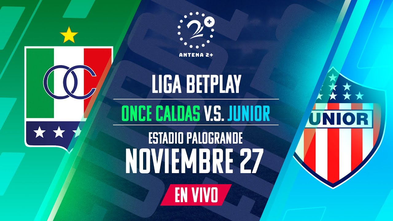 *Once Caldas vs Junior | LIGA BETPLAY | EN VIVO - YouTube
