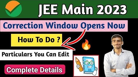 JEE MAIN 2023 Correction Window Active now | How to edit your particular #jeemain2023