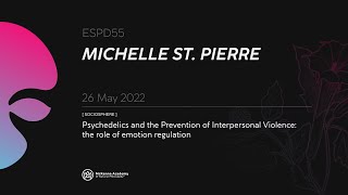 Michelle St Pierre: Psychedelics and the Prevention of Interpersonal Violence