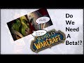 Why We Need A Beta For Classic WoW...