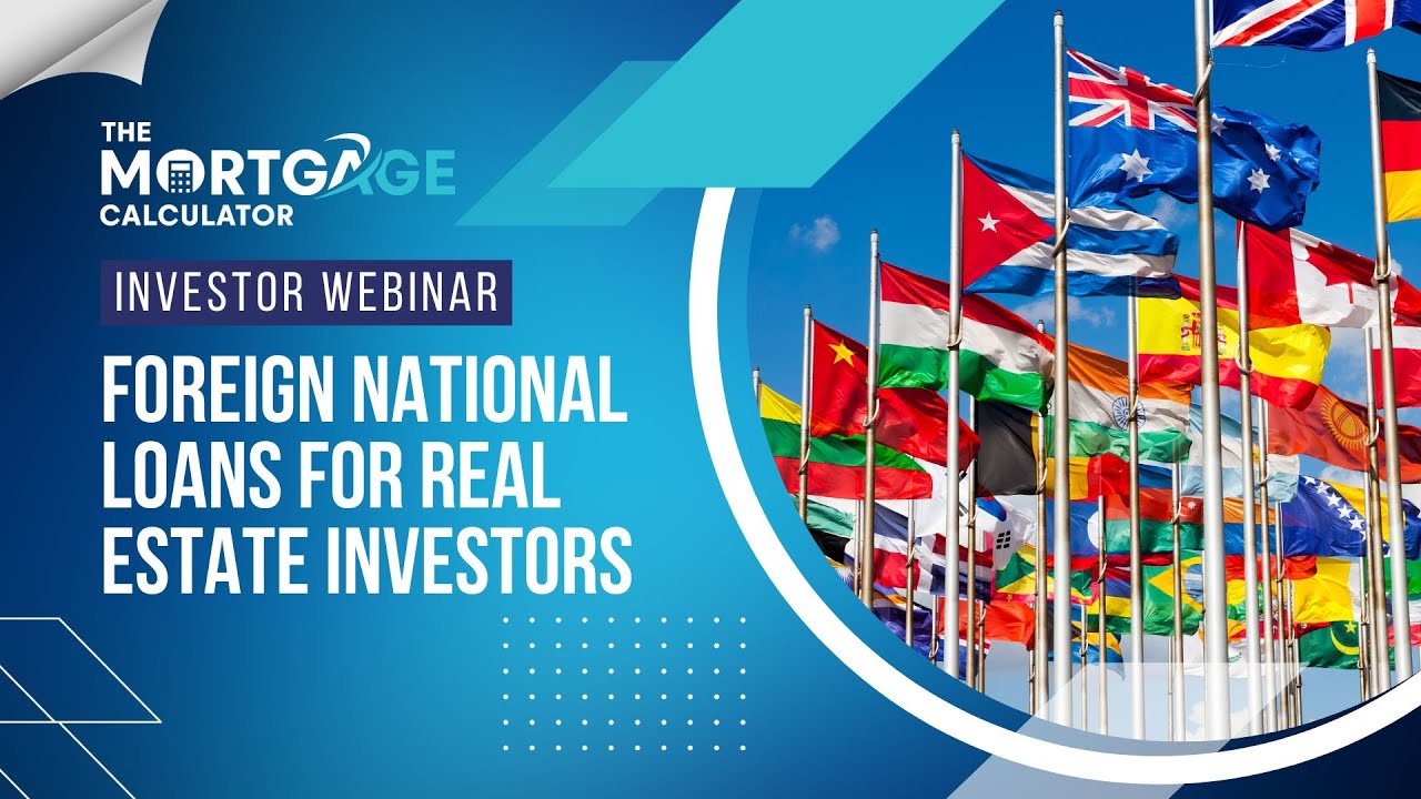 How to Foreign National Real Estate Investors Get Mortgage Financing Up