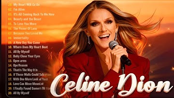 CÉLINE DION - ALBUM | Greatest Hits Immortal Of Céline Dion 20 Hits - Celine Dion Hits Lyrics #new