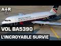 Vol BA5390 : la décompression explosive qui a presque détruit l’avion — Documentaire Crash - GPN