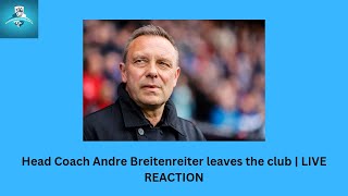 Head Coach Andre Breitenreiter leaves Town  | LIVE REACTION #HTAFC