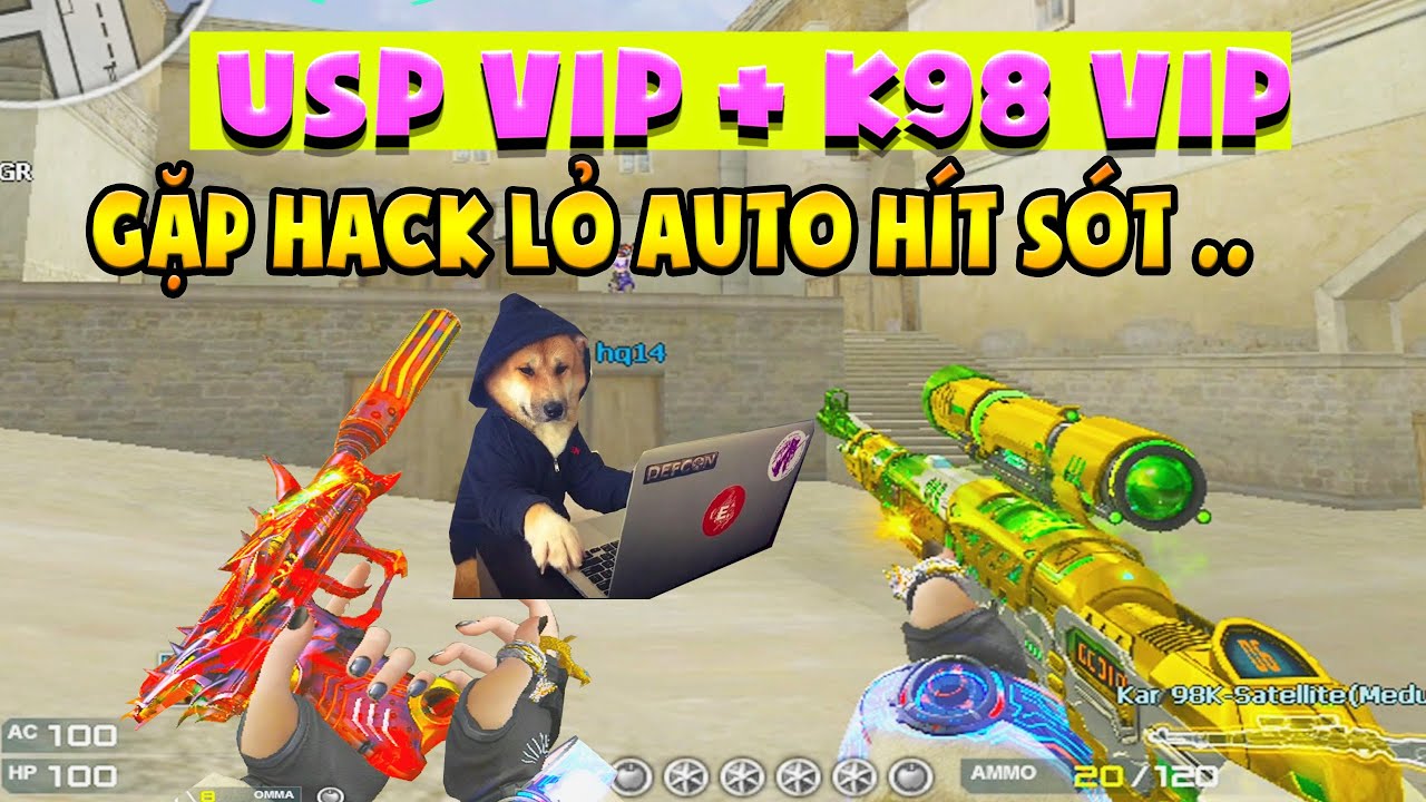 ► Đụng độ hack lỏ “auto hít sót “ - K98 Vip + usp Vip 