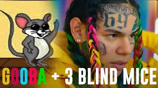 6ix9ine - THREE BLIND MICE + GOOBA MASHUP (Alternative track)