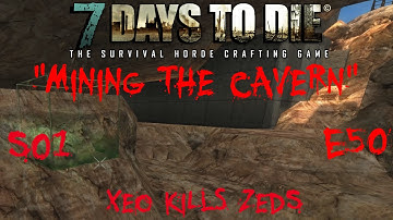 7 Days to Die - Zombies Always Run - S1 Part 50: "Mining the Cavern" (Alpha 10.4)