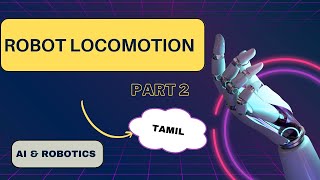 Robot Locomotion - AI & Robotics - Tamil - Wheeled robots - legged robots - Data Science- Artificial