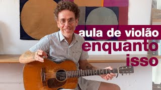 Nando Reis - Videoaula de violão: "Enquanto Isso" (parceria com Marisa Monte)