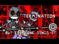 [FNF Mod] Termination but Everyone Sings It (Terminationを色々なキャラに歌わせてみた)