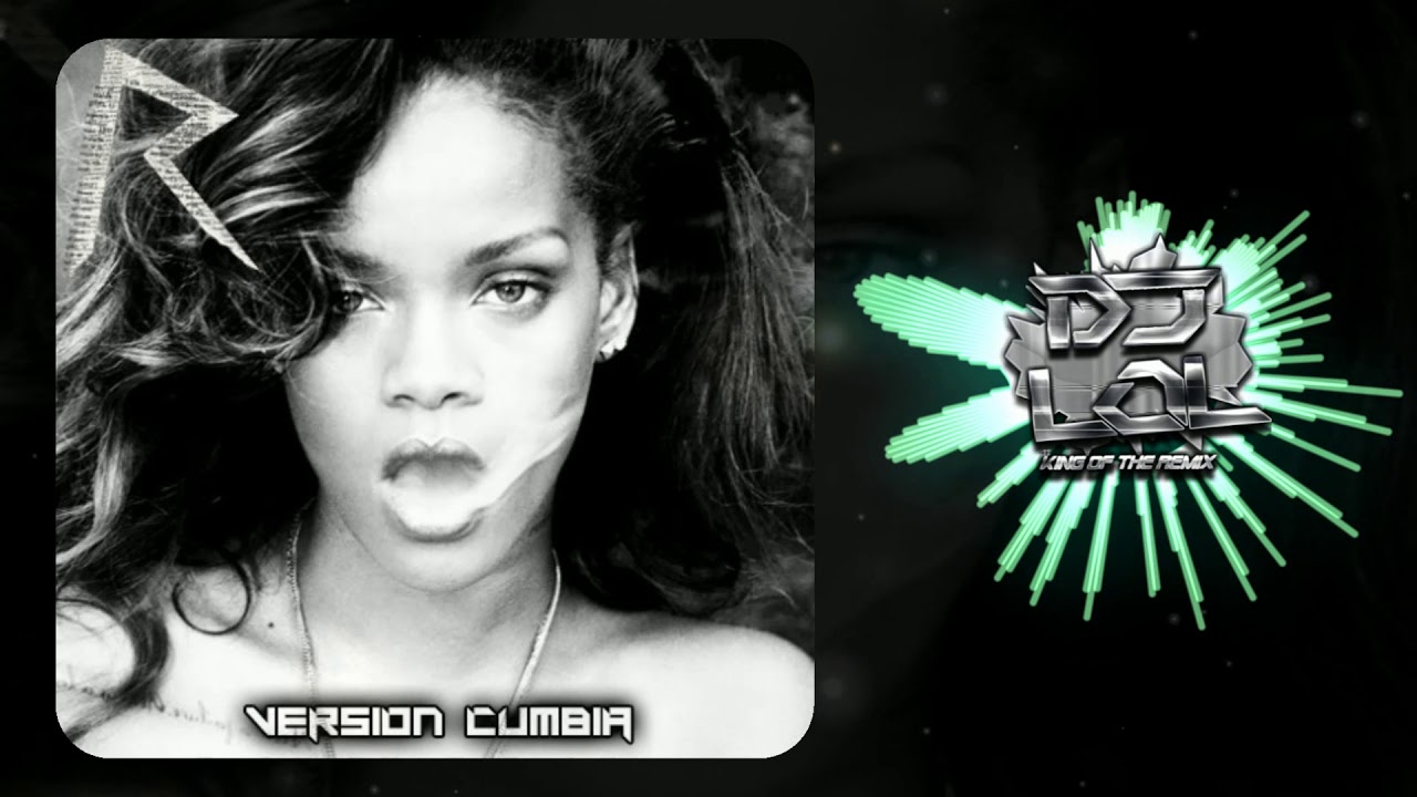 RIHANNA - UMBRELLA (VERSIÓN CUMBIA) - DJ LOL