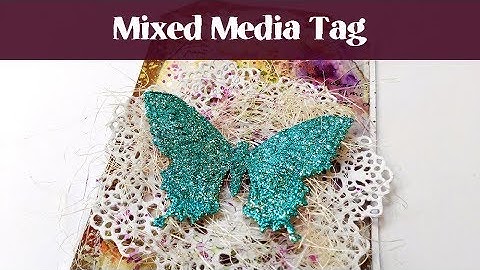 Mixed Media Tag Tutorial with Tim Holtz Butterfly