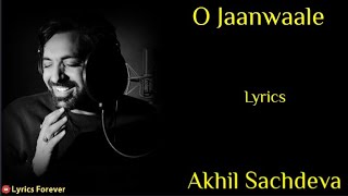O Jaanwaale Song - Lyrics | Akhil Sachdeva | Kunaal Vermaa | Anshul Sharma | T-Series