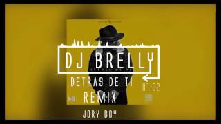 Detras de ti REMIX - Jory Boy - DJ Brelly Remix