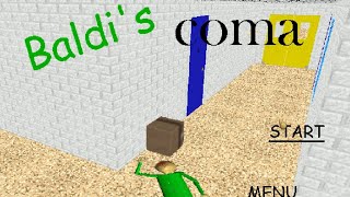 Baldi's In A Coma... (Baldi's Basics Mod)