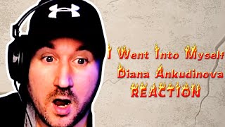 I Went Into Myself  Diana Ankudinova REACTION