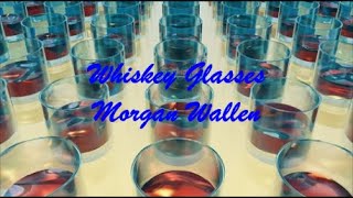 Whiskey Glasses (Vasos De Whisky) - Morgan Wallen (Lyrics - Letra)