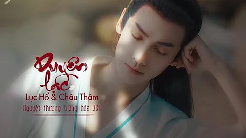 [Vietsub+pinyin] Duyên lạc - Lục Hổ & Châu Thâm《Nguyệt thượng trùng hỏa OST》| 缘落 - 陆虎 & 周深《月上重火》片尾曲