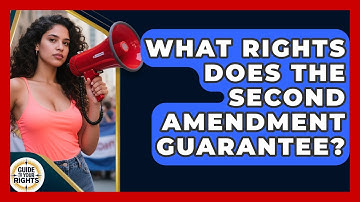 What Rights Does the Second Amendment Guarantee? | Guide To Your Rights News