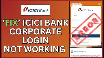 How to Fix Icici Corporate Bank Login Not Working 2024?