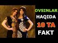 OVSINLAR HAQIDA 10 TA FAKT