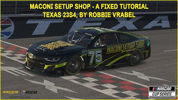 iRacing Fixed NASCAR Series Tutorial: Maconi Setup Shop A Fixed Cup Series at Texas 23S3.