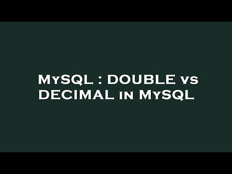 MySQL : DOUBLE vs DECIMAL in MySQL