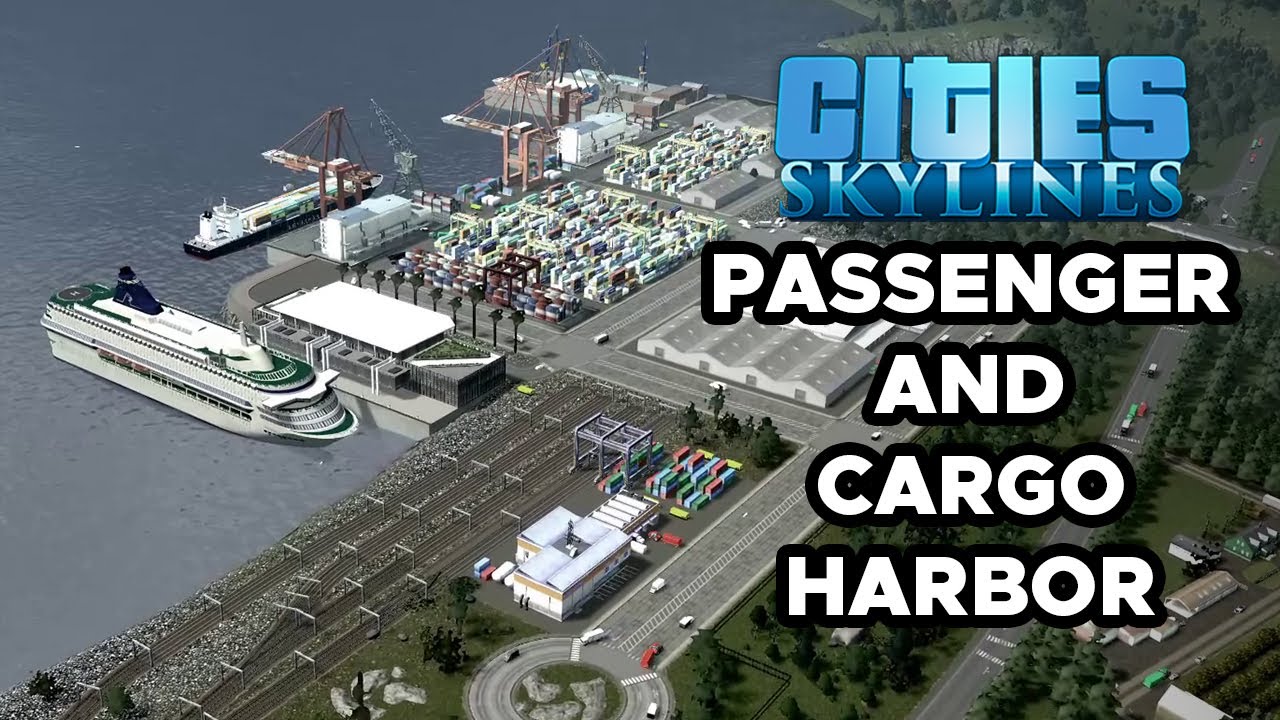 Building a Passenger and Cargo Harbor in Cities Skylines YouTube