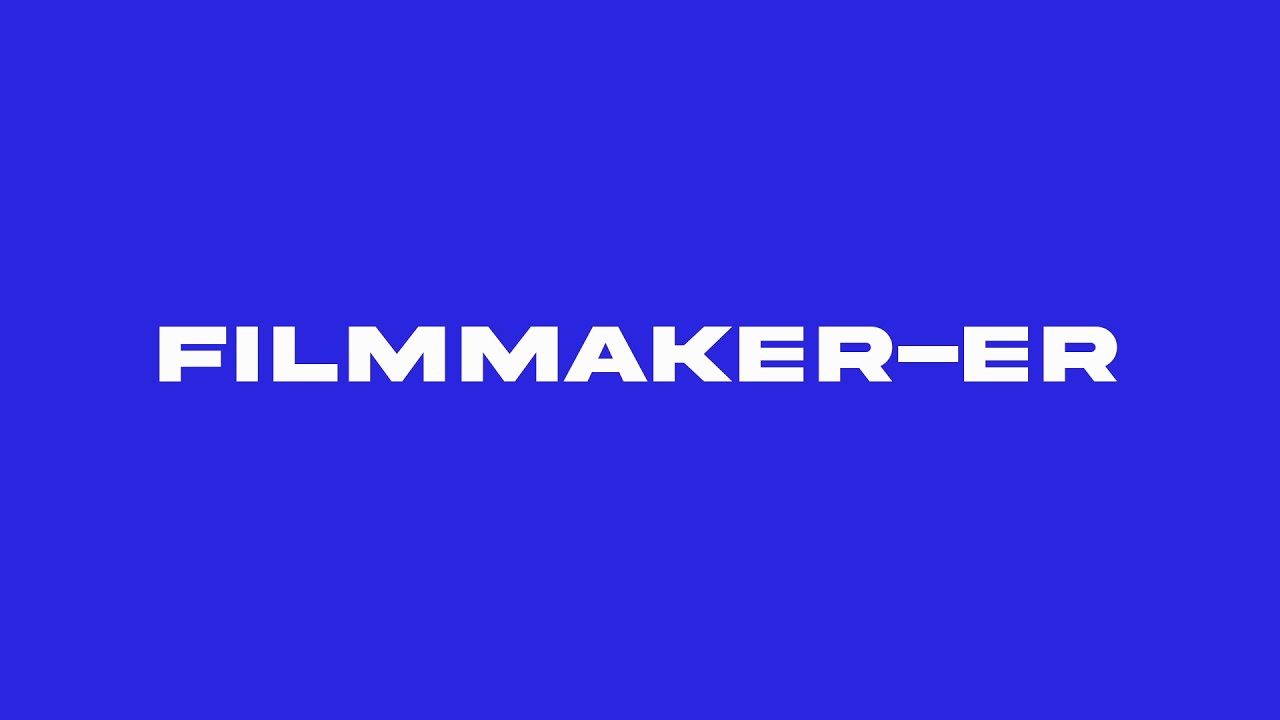 Writer, Director, Filmaker-er
